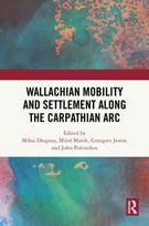 Wallachian Mobility and Settlement along the Carpathian Arc