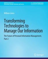 Transforming Technologies to Manage Our Information
