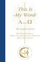 This Is My Word, Alpha and Omega