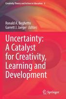 Uncertainty: A Catalyst for Creativity, Learning and Development
