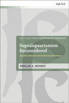 Supralapsarianism Reconsidered
