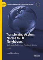 Transferring Asylum Norms to EU Neighbours