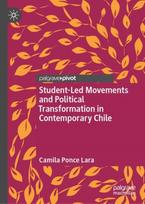 Student-Led Movements and Political Transformation in Contemporary Chile