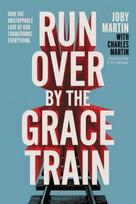 Run Over By the Grace Train