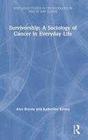 Survivorship: A Sociology of Cancer in Everyday Life
