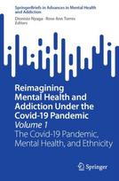 Reimagining Mental Health and Addiction Under the Covid-19 Pandemic, Volume 1