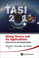 String Theory And Its Applications (Tasi 2010): From Mev To The Planck Scale - Proceedings Of The 2010 Theoretical Advanced Study Institute In Elementary Particle Physics