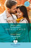 Rebel Doctor's Secret Child / Fake Dating The Vet