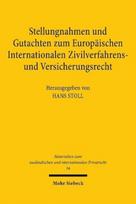 Stellungnahmen und Gutachten zum Europaischen Internationalen Zivilverfahrens- und Versicherungsrecht