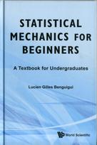 Statistical Mechanics For Beginners: A Textbook For Undergraduates