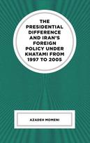 Presidential Difference and Iran’s Foreign Policy Under Khatami from 1997 to 2005