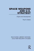 Space Weapons and U.S. Strategy