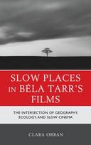 Slow Places in Bela Tarr's Films