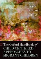 Oxford Handbook of Child-Centered Approaches to Migrant Children