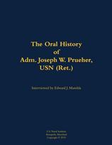 Oral History of Adm. Joseph W. Prueher, USN (Ret.)