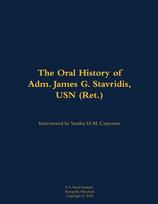 Oral History of Adm. James G. Stavridis, USN (Ret.)