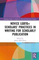 Novice LGBTQ+ Scholars’ Practices in Writing for Scholarly Publication
