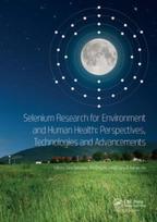 Selenium Research for Environment and Human Health: Perspectives, Technologies and Advancements