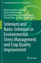 Selenium and Nano-Selenium in Environmental Stress Management and Crop Quality Improvement