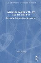 Museum Design with, by, and for Children
