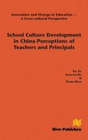School Culture Development in China - Perceptions of Teachers and Principals
