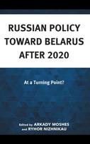 Russian Policy toward Belarus after 2020