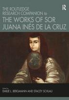 Routledge Research Companion to the Works of Sor Juana Ines de la Cruz