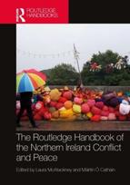 Routledge Handbook of the Northern Ireland Conflict and Peace
