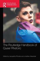 Routledge Handbook of Queer Rhetoric