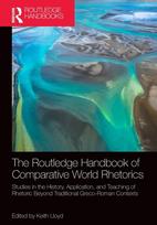 Routledge Handbook of Comparative World Rhetorics