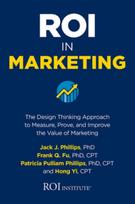 ROI in Marketing: The Design Thinking Approach to Measure, Prove, and Improve the Value of Marketing