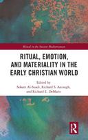 Ritual, Emotion, and Materiality in the Early Christian World