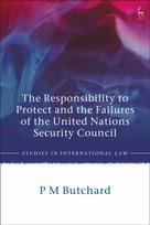Responsibility to Protect and the Failures of the United Nations Security Council