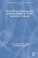 Research on Teaching and Learning English in Under-Resourced Contexts