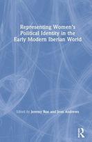 Representing Women’s Political Identity in the Early Modern Iberian World