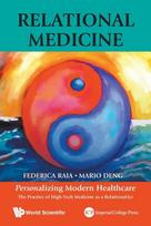 Relational Medicine: Personalizing Modern Healthcare - The Practice Of High-tech Medicine As A Relationalact