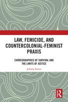Law, Femicide, and Countercolonial-Feminist Praxis