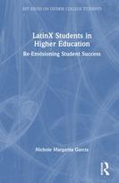 LatinX Students in Higher Education