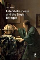 Late Shakespeare and the English Baroque