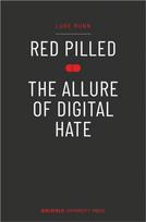 Red Pilled - The Allure of Digital Hate