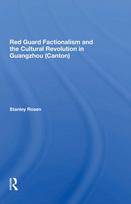 Red Guard Factionalism And The Cultural Revolution In Guangzhou (canton)