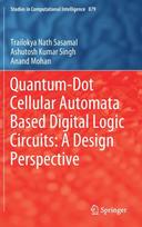 Quantum-Dot Cellular Automata Based Digital Logic Circuits: A Design Perspective