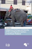 Indigenous Heritage and Identity of the Last Elephant Catchers in Northeast Thailand