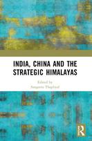 India, China and the Strategic Himalayas