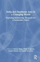 India and Southeast Asia in a Changing World