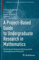 Project-Based Guide to Undergraduate Research in Mathematics