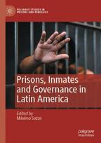 Prisons, Inmates and Governance in Latin America