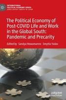 Political Economy of Post-COVID Life and Work in the Global South: Pandemic and Precarity