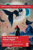 Pluriverse of Human Rights: The Diversity of Struggles for Dignity