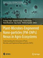 Plant-Microbes-Engineered Nano-particles (PM-ENPs) Nexus in Agro-Ecosystems